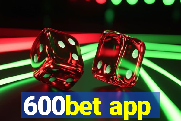 600bet app